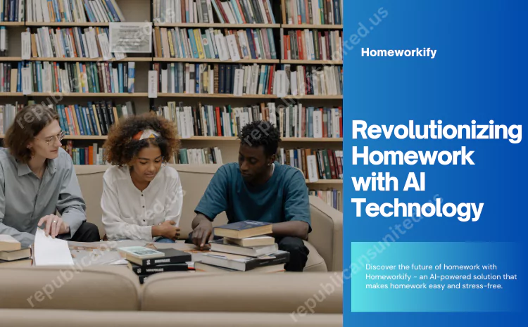 Homeworkify: Review of the AI Powered Homework Solution