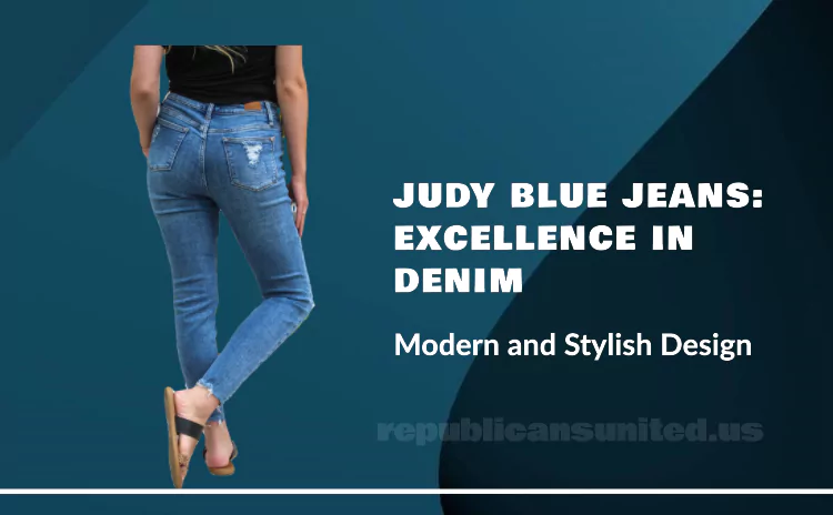 Judy Blue Jeans: Stylish Odyssey through Denim Excellence