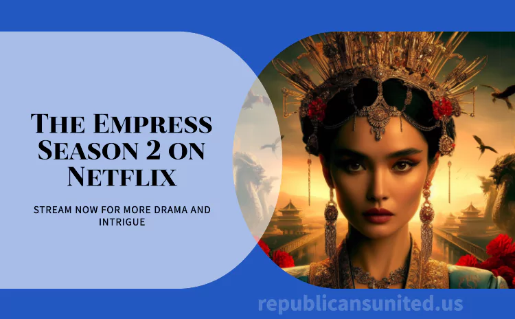 The Empress Season 2 on Netflix: Everything You Need to Know