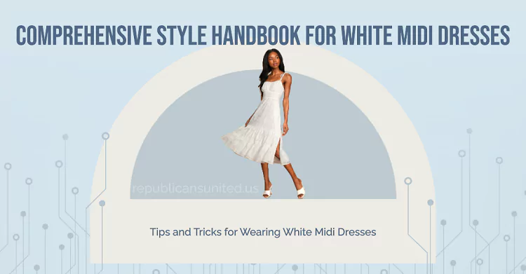 White Midi Dresses: A Guide to Finding the Perfect Fit